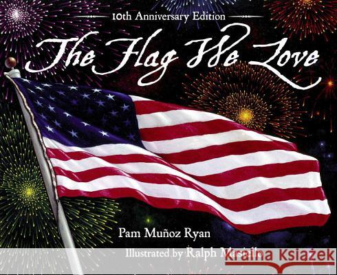 The Flag We Love Ryan, Pam Muñoz 9781570917073 Charlesbridge Publishing
