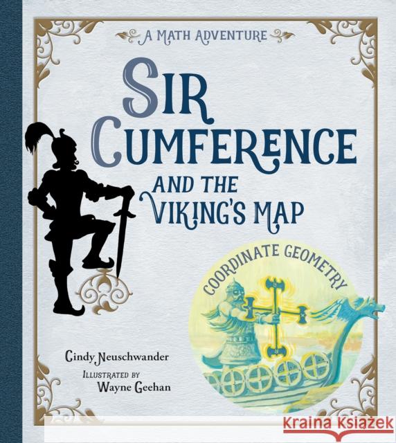 Sir Cumference and the Viking's Map Cindy Neuschwander 9781570917929 Charlesbridge Publishing,U.S.