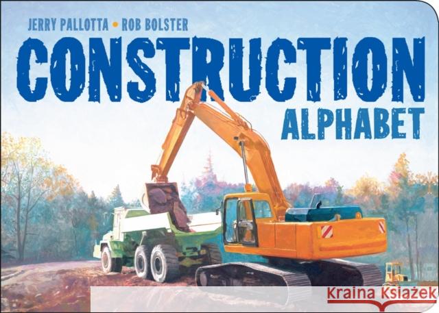 Construction Alphabet Jerry Pallotta Rob Bolster 9781570917998 Charlesbridge Publishing,U.S.