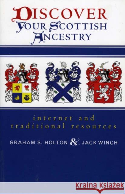 Discover Your Scottish Ancestry: Internet and Traditional Resources Graham S. Holton 9781570984280 Roberts Rinehart Publishers