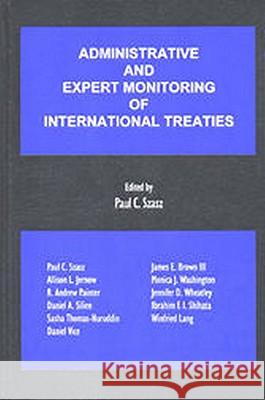 Administrative and Expert Monitoring of International Treaties Paul C. Szasz 9781571050397 Brill Academic Publishers
