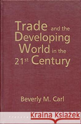 Trade and the Developing World in the 21st Century Beverly May Carl 9781571050700 Brill Academic Publishers