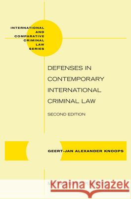 Defenses in Contemporary International Criminal Law: Second Edition Geert-Jan Alexander Knoops 9781571051585 Hotei Publishing