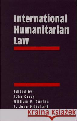 International Humanitarian Law: Origins, Challenges, Prospects (3 Vols) John Carey William Dunlap R. J. Pritchard 9781571052674