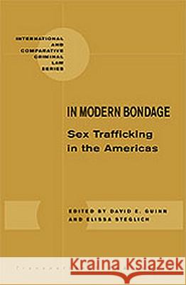 In Modern Bondage: Sex Trafficking in the Americas: National and Regional Overview of Central America and the Caribbean David Guinn Elissa Steglich 9781571053084 Hotei Publishing
