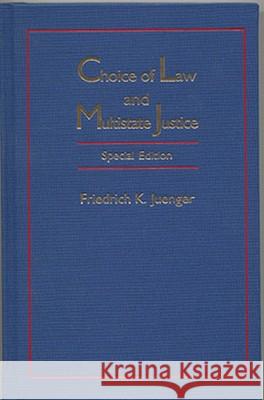 Choice of Law and Multistate Justice, Special Edition Barbara Juenger   9781571053305 Transnational Publishers Inc.,U.S.