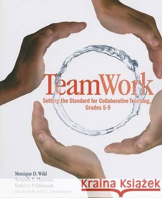 Teamwork: Setting the Standard for Collaborative Teaching, Grades 5-9 Wild, Monique 9781571107114 Stenhouse Publishers