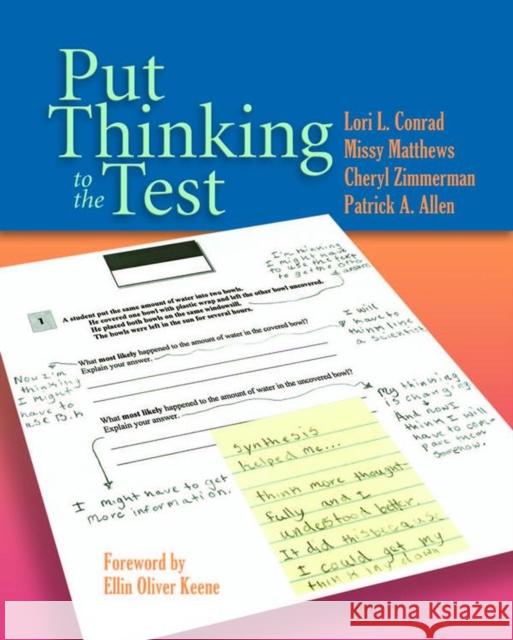 Put Thinking to the Test Lori L. Conrad 9781571107312 Stenhouse Publishers
