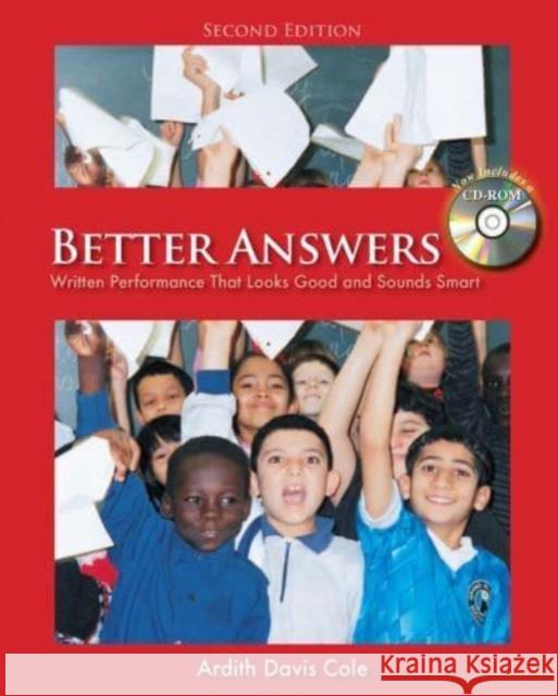 Better Answers: Written Performance That Looks Good and Sounds Smart [With CDROM] Ardith Davis Cole 9781571107480