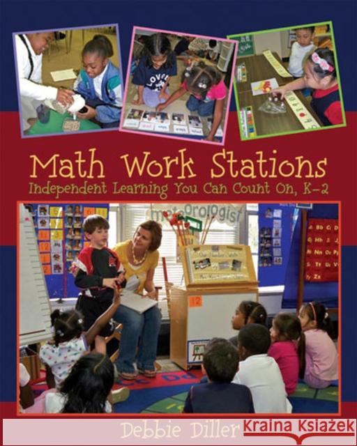 Math Work Stations: Independent Learning You Can Count On, K-2 Debbie Diller   9781571107930 Stenhouse Publishers