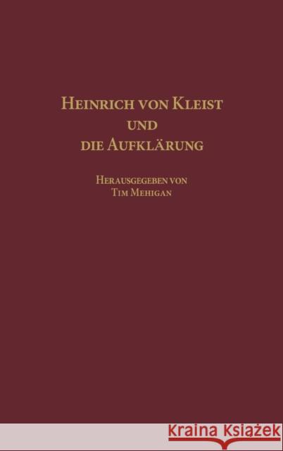 Heinrich Von Kleist Und Die Aufklärung Mehigan, Tim 9781571130471