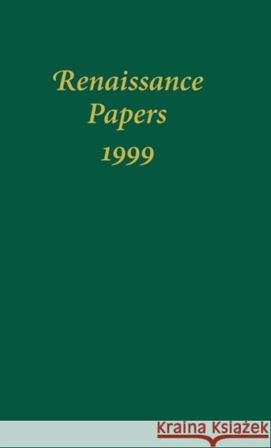 Renaissance Papers 1999 Howard–hill, T. H.; Rollinson, Philip 9781571131720 John Wiley & Sons