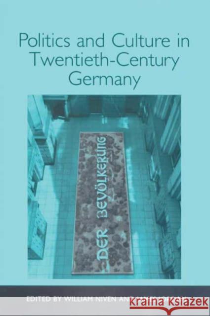 Politics and Culture in Twentieth-Century Germany William Niven James Jordan 9781571132239 Camden House (NY)
