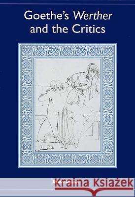 Goethe's Werther and the Critics Bruce Duncan 9781571132840