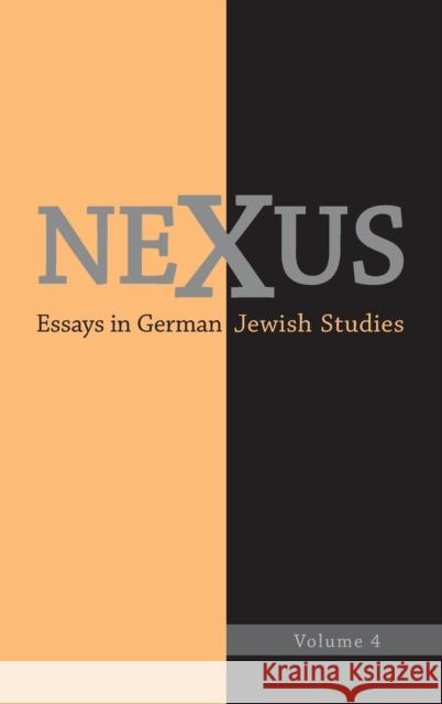 Nexus 4: Essays in German Jewish Studies William Collins Donahue Martha B. Helfer 9781571132949