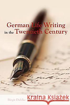 German Life Writing in the Twentieth Century Birgit Dahlke 9781571133137 0
