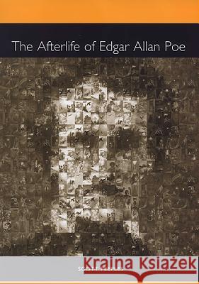 The Afterlife of Edgar Allan Poe Scott Peeples 9781571133571 Camden House (NY)