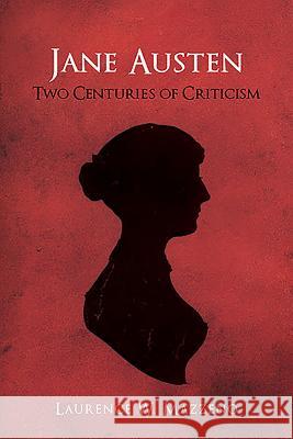 Jane Austen: Two Centuries of Criticism Laurence M. Mazzeno 9781571133946 Camden House (NY)
