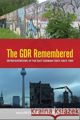 The Gdr Remembered: Representations of the East German State Since 1989 Nick Hodgin 9781571134349