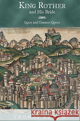 King Rother and His Bride: Quest and Counter-Quests Thomas Kerth 9781571134363 Camden House (NY)