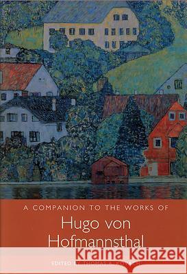 A Companion to the Works of Hugo Von Hofmannsthal Thomas A. Kovach 9781571134509