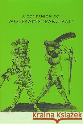 A Companion to Wolfram's Parzival Hasty, Will 9781571134585 Camden House (NY)