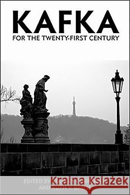 Kafka for the Twenty-First Century Ruth V Gross 9781571134820