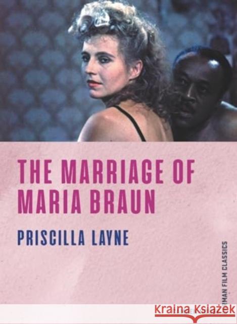 The Marriage of Maria Braun Priscilla Layne 9781571135049 Camden House (NY)