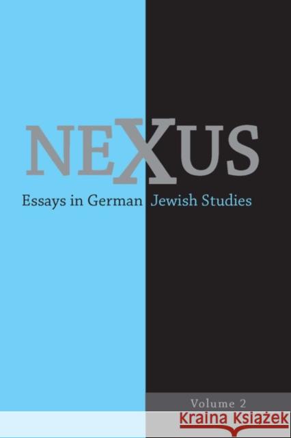 Nexus 2: Essays in German Jewish Studies Donahue, William C. 9781571135636