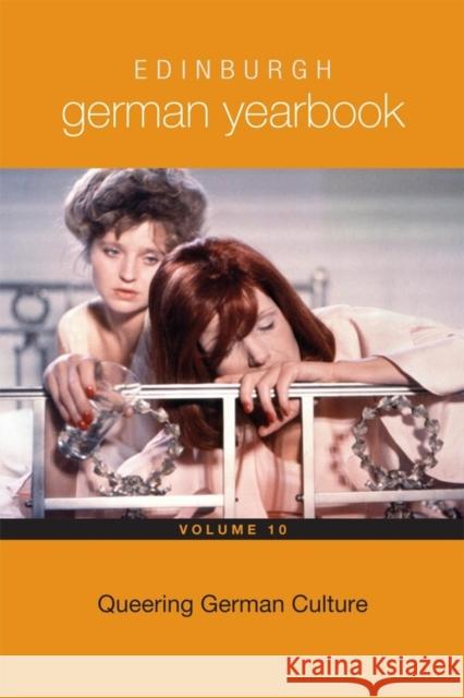 Edinburgh German Yearbook 10: Queering German Culture Dawson, Leanne 9781571139658