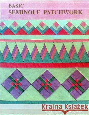 Basic Seminole Patchwork - Print on Demand Edition Bradkin, Cheryl Greider 9781571200105 C&T Publishing