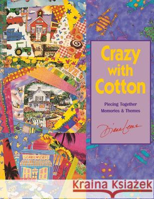 Crazy with Cotton Diana Leone 9781571200174 C & T Publishing