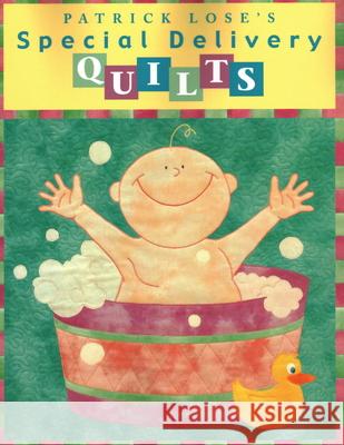 Special Delivery Quilts Patrick Lose 9781571200884 C & T Publishing