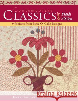 Contemporary Classics in Plaids & Stripe - Print on Demand Edition Goldsmith, Becky &. Jenkins Linda 9781571202055 C&T Publishing