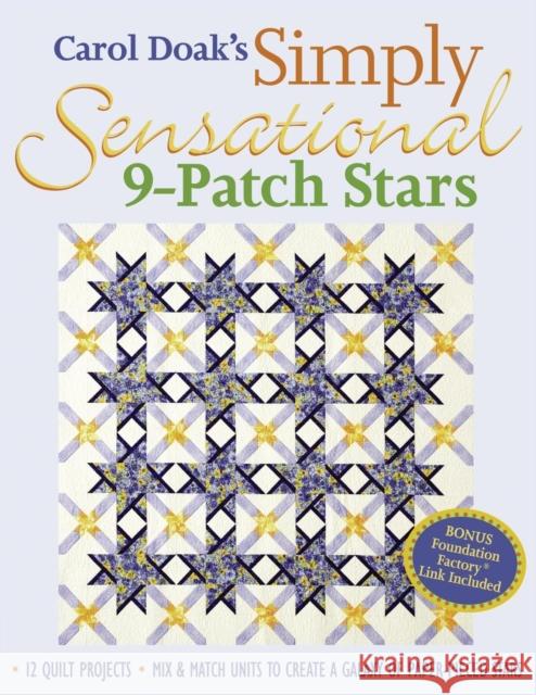 Carol Doak's Simply Sensational 9-Patch Stars - Print-On-Demand Edition Doak, Carol 9781571202840 C&T Publishing