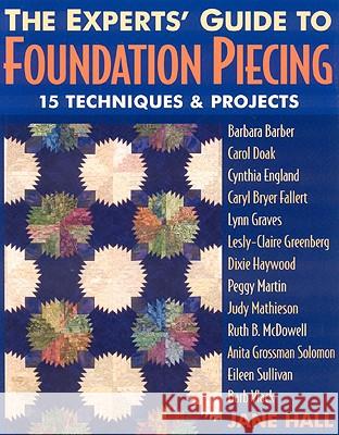 The Experts' Guide to Foundation Piecing Jane Hall 9781571203625