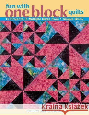 Fun with One Block Quilts - Print on Demand Edition Cheryl Malkowski 9781571203915 C&T Publishing