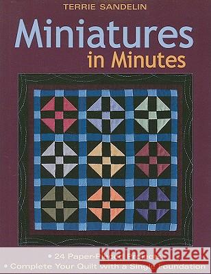 Miniatures in Minutes Terrie Sandelin 9781571205797 C & T Publishing