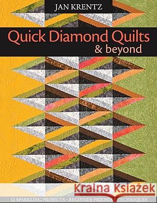 Quick Diamond Quilts and Beyond Jan Krentz 9781571205810 C & T Publishing