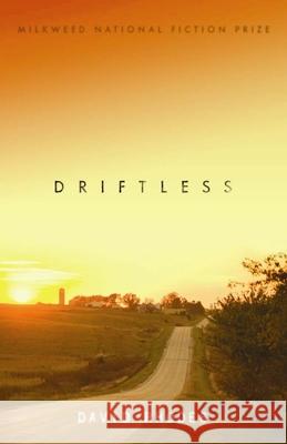 Driftless David Rhodes 9781571310682 Milkweed Editions