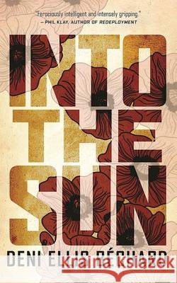 Into the Sun Deni Ellis Bechard 9781571311146 Milkweed Editions