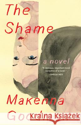The Shame Makenna Goodman 9781571311368 Milkweed Editions