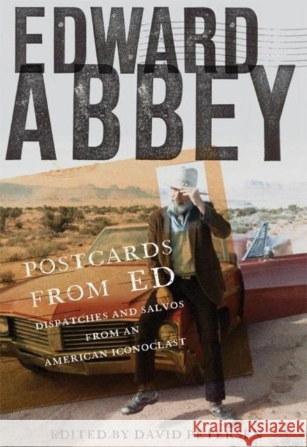 Postcards from Ed: Dispatches and Salvos from an American Iconoclast Abbey, Edward 9781571312853