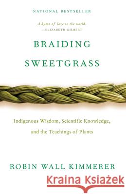 Braiding Sweetgrass Robin Wall Kimmerer 9781571313560 Milkweed Editions