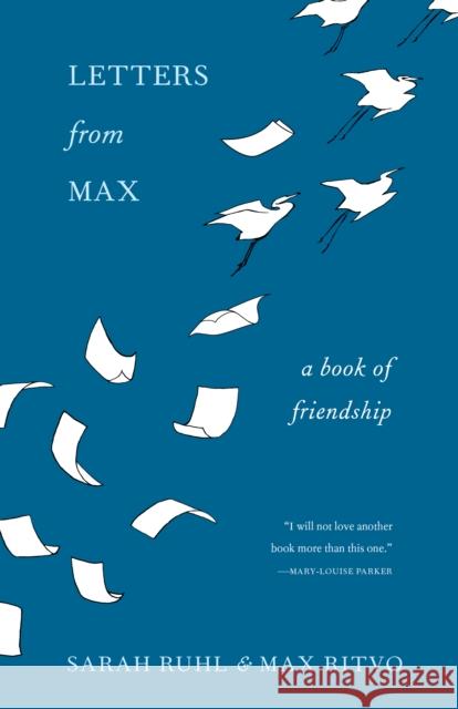 Letters from Max: A Poet, a Teacher, a Friendship Ruhl, Sarah 9781571313690