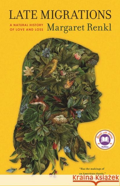 Late Migrations: A Natural History of Love and Loss Margaret Renkl 9781571313782 Milkweed Editions