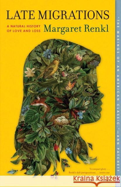Late Migrations: A Natural History of Love and Loss Margaret Renkl 9781571313836 Milkweed Editions