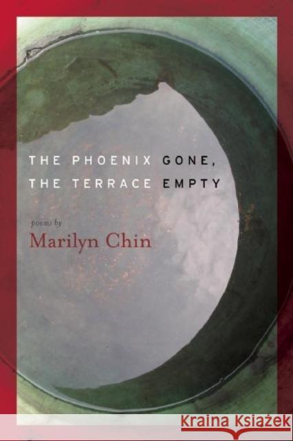 The Phoenix Gone, the Terrace Empty Marilyn Chin 9781571314390 Milkweed Editions