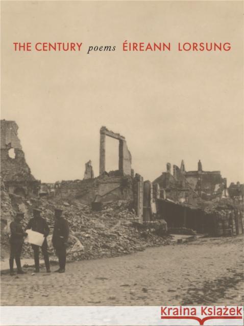 The Century: Poems Lorsung, Éireann 9781571314833 Milkweed Editions