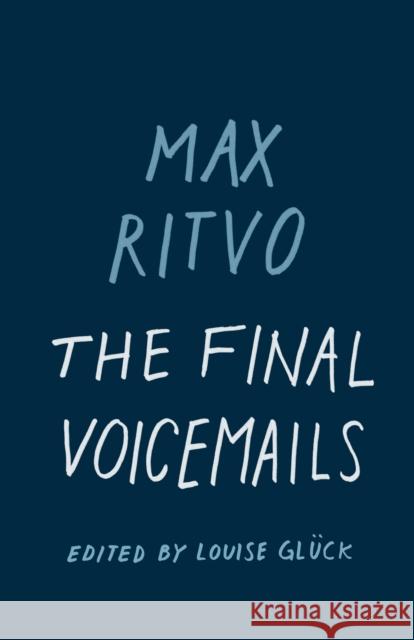 The Final Voicemails: Poems Max Ritvo 9781571315113